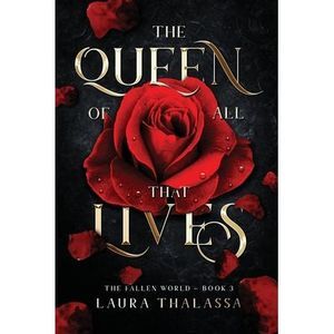 The Queen of All That Lives (The Fallen World Book 3) -- Laura Thalassa